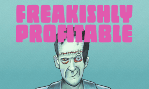 Freakishly Profitable